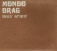 Mondo Drag : Holy Spirit